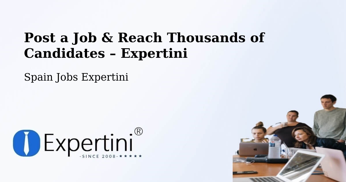 Post a Job in Pulpí – Hire the Right Talent - Pulpí, Spain Jobs Expertini