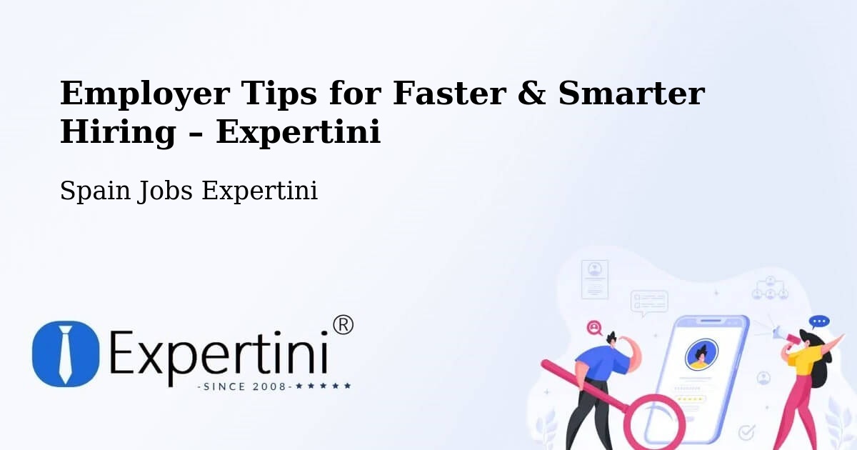 Employer Tips for Hiring & Recruitment – Pulpí - Pulpí, Spain Jobs Expertini
