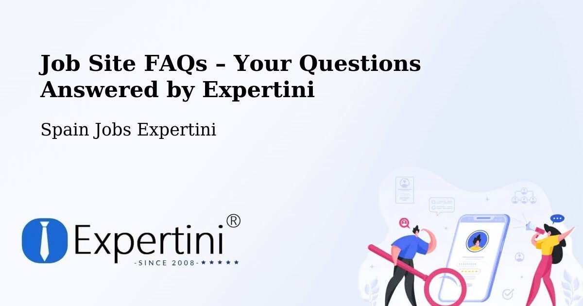 Job Site FAQs – Frequently Asked Questions – Pulpí - Pulpí, Spain Jobs Expertini