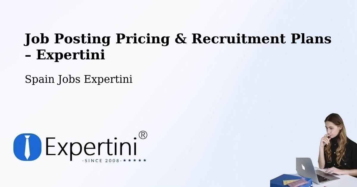 Job Posting Pricing & Recruitment Plans – Pulpí - Pulpí, Spain Jobs Expertini